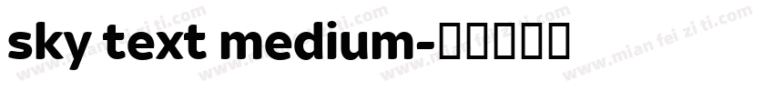 sky text medium字体转换